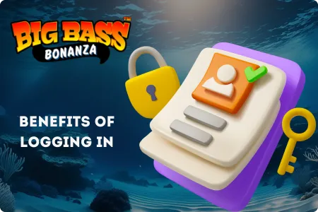 Benefits of logging into Big Bass Bonanza